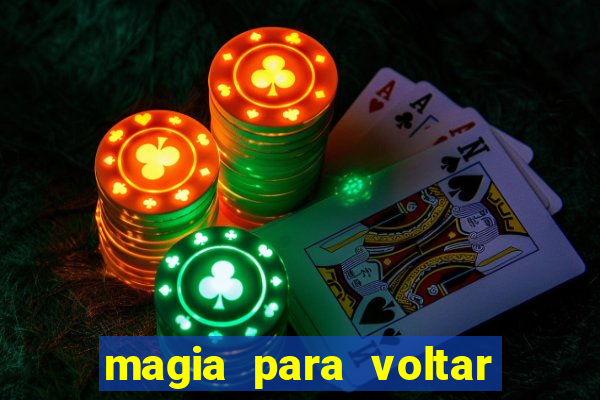 magia para voltar no tempo